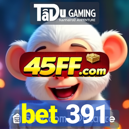 bet 391